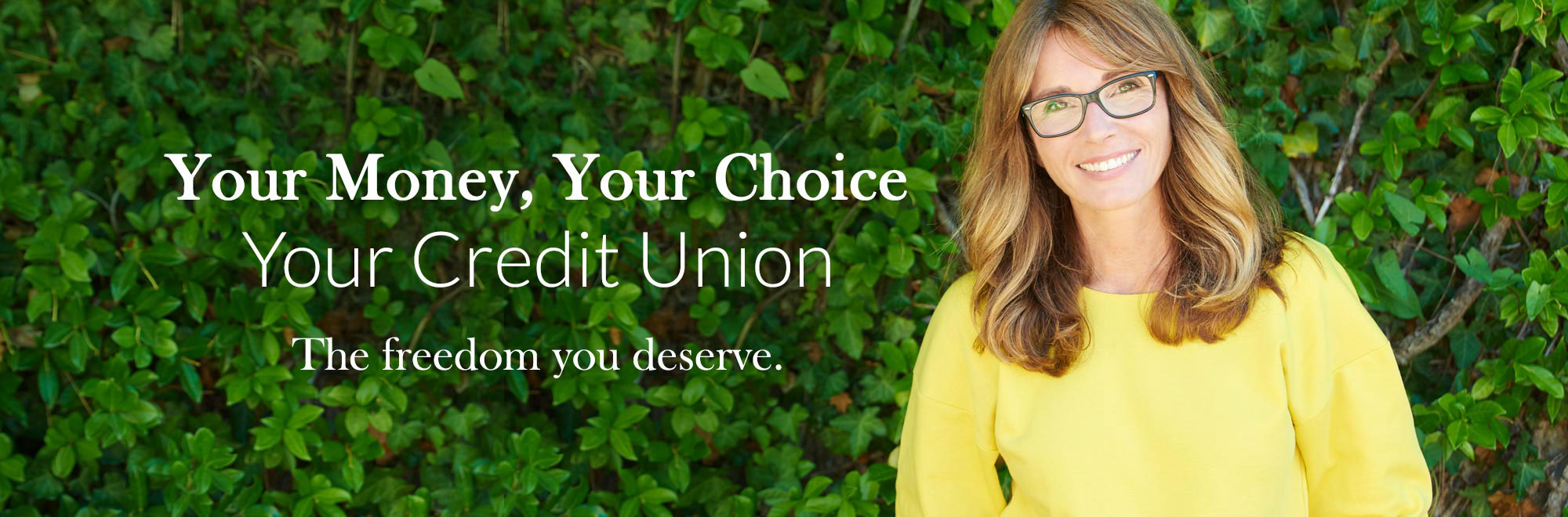 Your Money. Your Choice. Your Credit Union